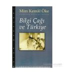 BILGI ÇAĞI VE TÜRKİYE - MIM KEMAL ÖKE