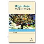 BILGI FELSEFESI İLKÇAĞDAN YENİÇAĞA - SARA ÇELİK