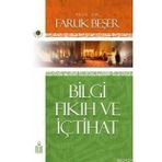 BILGI FIKIH VE İÇTİHAT - FARUK BEŞER