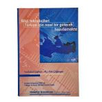 Bilgi Teknolojileri Türkiye İçin Nasıl Bir Gelecek Hazırlamakta (İkinci El)