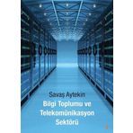 Bilgi Toplumu ve Telekomünikasyon Sektörü - Savaş Aytekin