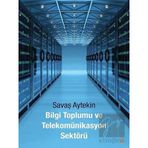 Bilgi Toplumu ve Telekomünikasyon Sektörü - Savaş Aytekin