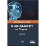 Bilgi Toplumunda Teknoloji, Medya ve Siyaset - Tolga Yazıcı