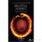 Bilgiyle Sohbet - Ali Mehmet Celal Şengör