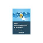Bilim, Bilimsel Araştırma ve Yayın Etiği - Okan Külköylüoğlu