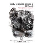 Bilim Kurgu Sinemasını Okumak - Gülin Terek Ünal F. Neşe Kaplan