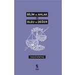 Bilim ve Ahlak Olgu ve Değer - Yavuz Köktaş