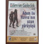 Bilim Ve Gelecek Aylık Bilim, Kültür, Politika Dergisi * Şubat 2008 * Sayı: 48 / Adem İle Havva'nın Uzun Yürüyüşü
