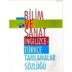 BILIM VE SANAT İNGİLİZCE- TÜRKÇE TAMLAMALAR SÖZLÜĞÜ - ÖMER ŞEKERCİ