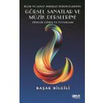 Bilim ve Sanat Merkezi Öğrencilerinin Görsel Sanatlar ve Müzik Derslerine Yönelik Görüş ve Tutumları - Başak Bilgili - Gece Kitaplığı