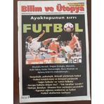 Bilim Ve Ütopya Aylık Bilim,Kültür Ve Politika Dergisi Sayı:72 * Haziran 2000 / Ayaktopunun Sırrı Futbol
