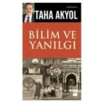 BILIM VE YANILGI - TAHA AKYOL