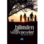 Bilimden Asla Vazgeçmeyelim - Türe Tunçbay