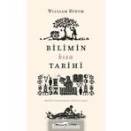 Bilimin Kısa Tarihi-Büyük Patlamadan Dijital Çağa - William Bynum