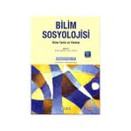 BILIMIN SINIRLARI VE BILIMSEL İHTILAFLAR BILIM SOSYOLOJISI TARTIŞMALARI - GENEL