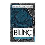Bilinç & Beyin, Zihin ve Benliğin Keşfi - Sultan Tarlacı