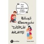 Bilinçli Ebeveynin Disiplin Anlayışı - Yehudis Smith