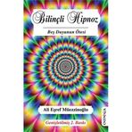 BİLİNÇLİ HIPNOZ BEŞ DUYUNUN ÖTESİ - ALI EŞREF MÜEZZİNOĞLU