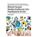 Bilinçli Sosyal Medya Kullanımı İçin Paydaşlarla El Ele - Türkan Çelik