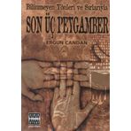 Bilinmeyen Yönleri ve Sırlarıyla Son Üç Peygamber - Ergun Candan