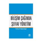 BİLİŞİM ÇAĞINDA ŞEFFAF YÖNETİM - RAMAZAN ªENGÜL