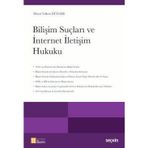 Bilişim Suçları Ve İnternet İletişim Hukuku Murat Volkan Dülger 11. Baskı, Mayıs 2025