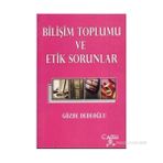 Bilişim Toplumu ve Etik Sorunlar - Gözde Dedeoğlu
