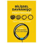 Bilişsel Davranışçı Psikoterapide Yeni Gelişmeler - Nobel Yayınevi