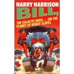 Bill, the Galactic Hero: The Planet of the Robot Slaves by Harry Harrison (21-Feb-1995) Paperback