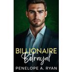 Billionaire Betrayal: An Enemies to Lovers Next Door Neighbor Romance (The Ivanov Brothers, Band 4)