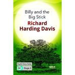 Billy And The Big Stick-Richard Harding Davis