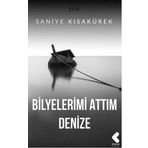 Bilyelerimi Attım Denize - Saniye Kısakürek
