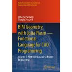 BIM Geometry with Julia Plasm―Functional Language for CAD Programming: Volume 1: Mathematics and Software Engineering