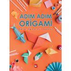 Binbir Göz Kitap Adım Adım Origami Katla, Eğlenceyi Yakala!