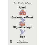 Binbir Göz Kitap Aileni Suçlamayı Bırak Olgunlaşmaya Bak
