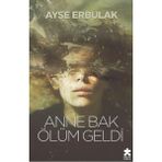Binbir Göz Kitap Anne Bak Ölüm Geldi