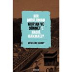 Binbir Göz Kitap Bir Müslüman Kur’an ve Sünnet’e Nasıl Bakmalı?