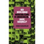 Binbir Göz Kitap Bir Müslüman Modernleşme ve Modernizm’e Nasıl Bakmalı?