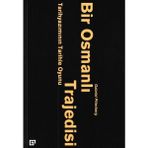Binbir Göz Kitap Bir Osmanlı Trajedisi - Tarihyazımının Tarihle Oyunu
