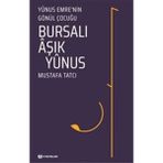 Binbir Göz Kitap Bursalı Aşık Yunus - Yunus Emrenin Gönül Çocuğu