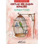 Binbir Göz Kitap Cırtlak Bir Kuşun Günlüğü / Hayvan Günlükleri 1