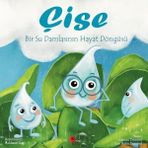Binbir Göz Kitap Çise: Bir Su Damlasının Hayat Döngüsü