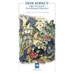 Binbir Göz Kitap Dede Korkut Oğuz Beylerinin Destanlaşmış Hikayeleri