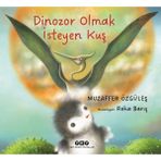 Binbir Göz Kitap Dinozor Olmak Isteyen Kuş