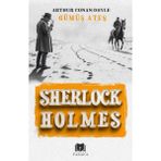 Binbir Göz Kitap Gümüş Ateş - Sherlock Holmes