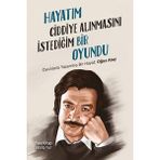Binbir Göz Kitap Hayatım Ciddiye Alınmasını Istediğim Bir Oyundu