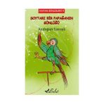 Binbir Göz Kitap Hayvan Günlükleri 9 - Soytarı Bir Papağanın Günlüğü