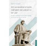 Binbir Göz Kitap Ilim Anavatanımızdır, Cehalet Ise Yabancı Bir Yer