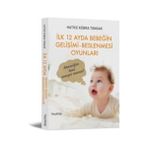 Binbir Göz Kitap Ilk 12 Ayda Bebeğin Gelişimi - Beslenmesi Oyunları