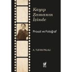 Binbir Göz Kitap Kayıp Zamanın Izinde Proust ve Fotoğraf